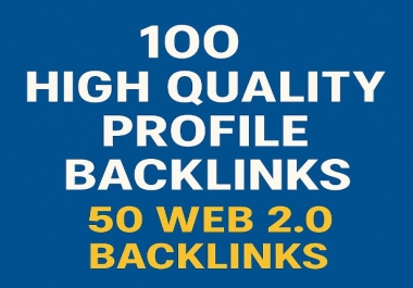 I will do 100 profile Backlinks and plus 50 web 2.0 Backlink