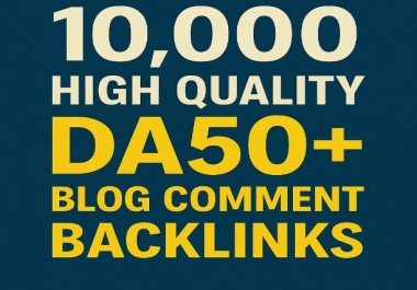 I will make 10,000 High DA50+ blog comment Backlinks 