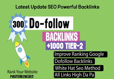 SEO Powerful 300 Do-follow Mix Backlinks with 1000 Tier-2 White hat Method for Improve Ranking Googl