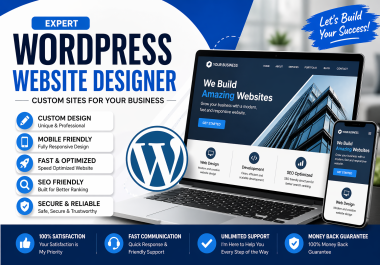 will get Expert WordPress Website Design Custom,  Reliable & SEO-Friendly Site