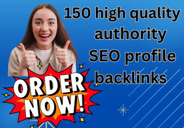 I will create 150 high quality authority profile backlinks
