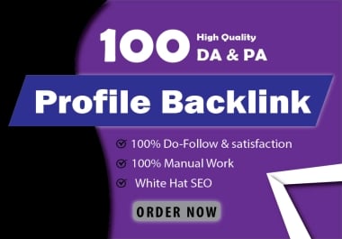 I will give 100 high Quality DA & PA Profile Backlinks get to SEO rank of your brand website