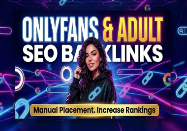 Adult SEO Backlink for OnlyFans & Adult Manual Article Placement