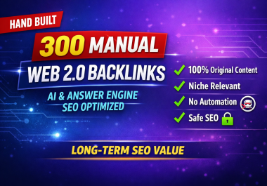 300 Manual Web 2.0 Backlinks Niche SEO optimise Content,  AI & Answer-Engine Friendly