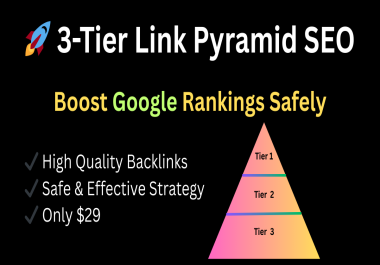 Boost Your Website Ranking with Exclusive 3-Tier Link Pyramid SEO Strategy