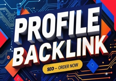 80-100 High-Quality Profile Backlinks from high DA PA Sites for SEO Raniking
