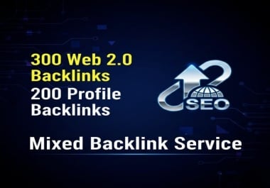 I will create 300 Web 2.0 and 200 Profile Backlinks Mixed High Quality SEO Backlinks.