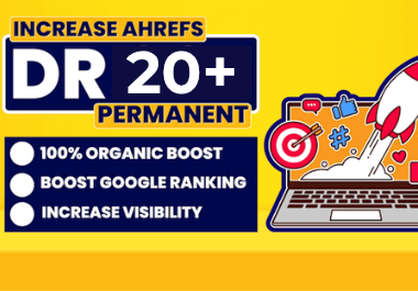 I will increase dr 20 domain rating ahref dr, with SEO strategy