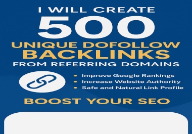 I will create 500 unique dofollow backlinks from referring domains link building