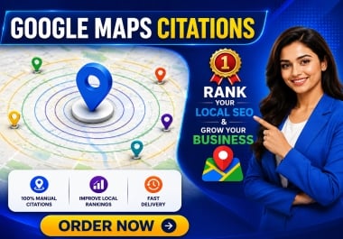 I will manually create 100,000 Google Maps citations for local SEO & Google My Business ranking