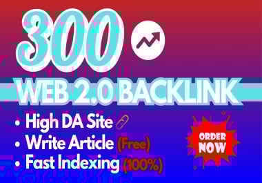 I will do 300 high-quality Web 2.0 backlinks