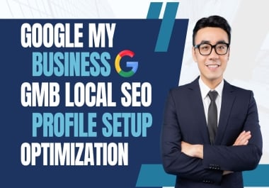 I will setup and optimize your Google My Business for local SEO