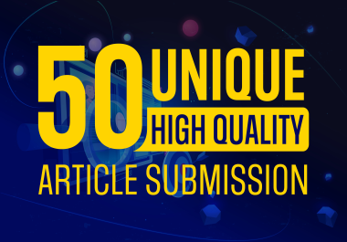 Publish 50 unique article submissions backlink from a high-DA site