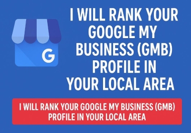 I Will Rank Your Google My Business GMB Profile in Your Local Area