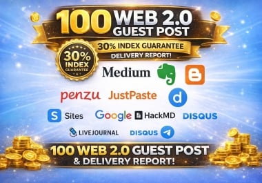 100 web2.0 guest post 30 index on Tumblr,  Medium,  Blogger,  penzu plus 96 different sites