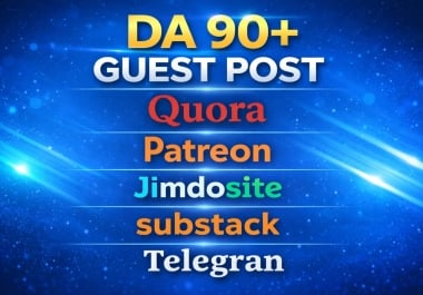5 Top DA 90+ guest post Quora,  Jimdo,  Substack,  pateron and Telegra