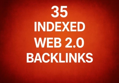 I will create 35 unique indexed web2.0 backlinks for your website