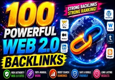 I Will Build 100 Powerful Web 2.0 Backlinks with up to 90+ DA for Safe Ranking Improvement