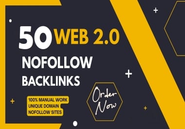 I will Build Manual Unique No-follow 50 Web 2.0 high authority White hat SEO Backlinks
