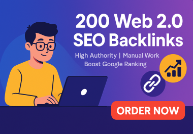 Boost Rankings with 200 High Authority Web 2.0 SEO Backlinks