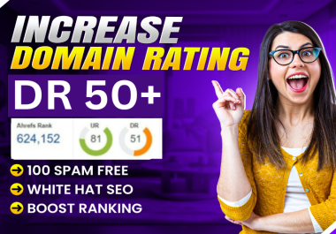 increase domain rating DR 50 plus with SEO backlinks, authority links