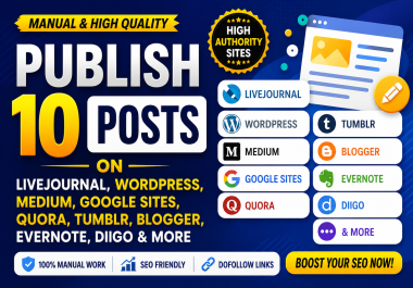 Publish 10 Posts on LiveJournal,  WordPress,  Medium,  Google Sites, Quora, Diigo, Blogger, Evernote more