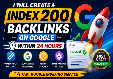create & Index 200 Backlinks on Google Within 24 Hours Fast & Safe- Fast Google Indexing Service