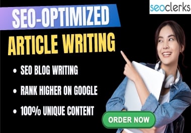 I will 500 words articles write 100 original SEO optimized articles for your blog or website