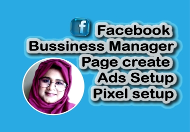 I will create,  setup and optimize your business page,  pixels and meta ads