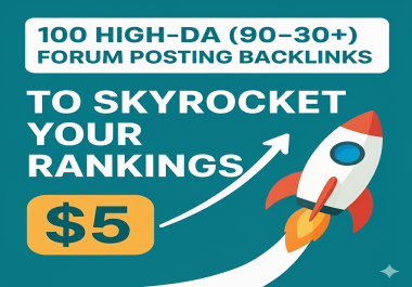 I Will Provide 100 High-DA 90-30+ Forum Posting Backlinks to Skyrocket Your Rankings