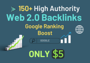 High Authority 150+ Web 2.0 Backlinks for SEO & Google Ranking Boost