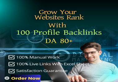 I Will Create 100 High DA 80+ Profile Backlinks to Increase Your SEO Ranks