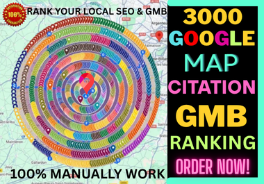 I Will Create 3000 Google Maps Citations Backlinks,  Rank Your GMB Listing and local SEO