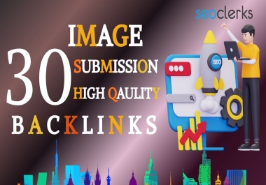 Get 30 Image Submission Backlinks - Boost Your Website Authority with Visual Power
