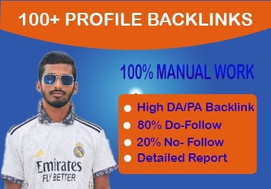 I will manually create 100 high domain authority profile backlinks