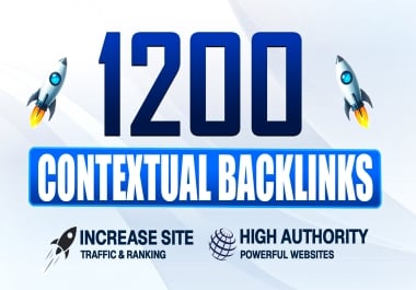 1,200 HIGH QUALITY CONTEXTUAL BACKLINKS - Pure White Hat,  High DA & DR GUARANTEED