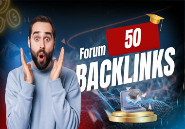 50 High DA/PA,  Do Follow HQ Forum Backlink for Faster Google Ranking