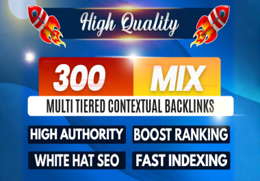 Ultra Authority 300 Multi Tiered 2 Mix Contextual 2.0 Backlinks SEO Link Building