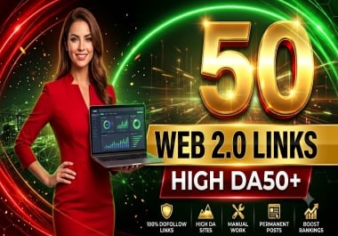 I Will Provide 50 High DA Web2.0 Backlinks