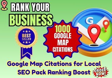 1000 High Quality Google Map Citations for Local SEO Ranking