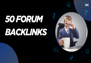 I will do 50 HQ Forum Posting SEO Backlinks for Ranking.