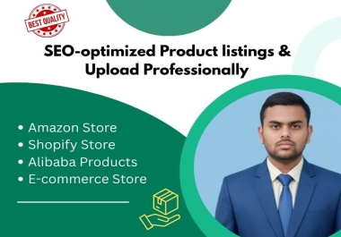 I will list SEO-optimized products and upload professionally