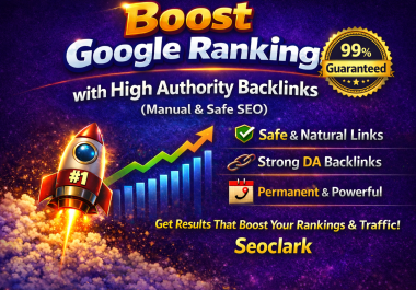 Boost Google Rankings with High Authority Backlinks Manual & Safe SEO