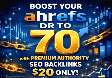 I Will Increase Ahrefs Domain Rating DR to 70 with Authority SEO Backlinks