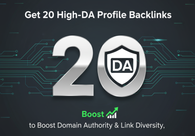 Get 20 High-DA Profile Backlinks to Boost Domain Authority & Link Diversity