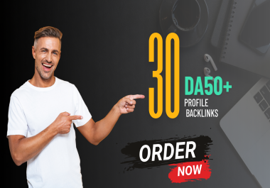 30 DA50+ Profile Backlinks Manual & Safe