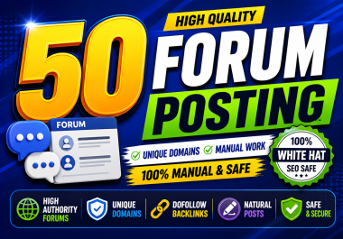 Get 50 High Quality Forum Posting Backlinks on Unique Domains to Boost Google Rankings Safely