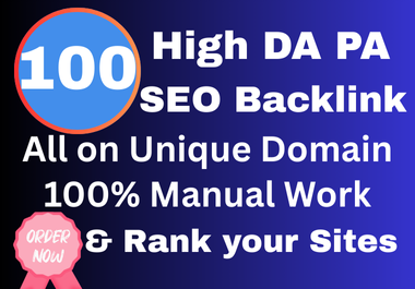 Manually Do 100 High DA PA Unique Backlinks for a Powerful SEO Boost