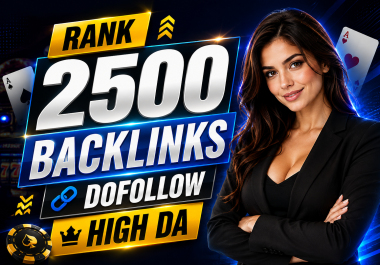 Get 2500 High Authority DA 50 to 90+ Dofollow Manual SEO Backlinks to Support Website Growth