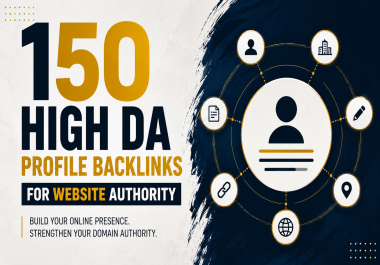 I will manually create 150 high DA profile backlinks for website authority